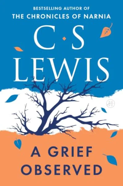 A Grief Observed by C. S. Lewis