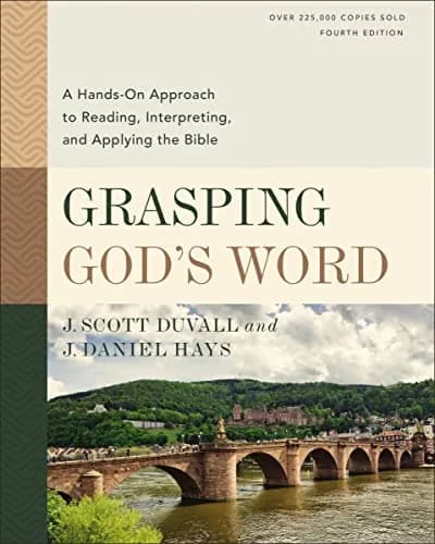 Grasping God's Word by J. Scott Duvall and J. Daniel Hays