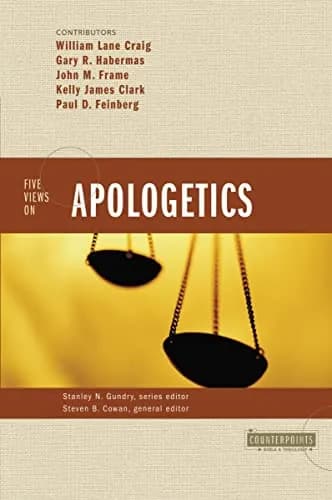 Five Views on Apologetics by Steven B. Cowan (editor)