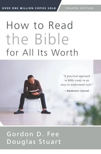 How to Read the Bible for All Its Worth by Gordon D. Fee and Douglas Stuart