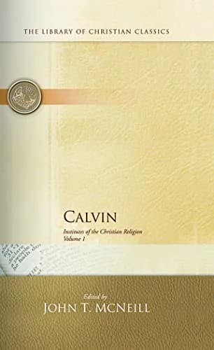 Institutes of the Christian Religion (2 Volume Set) by John Calvin