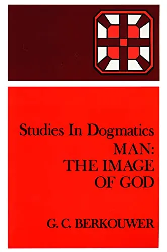 Man: The Image of God by G. C. Berkouwer