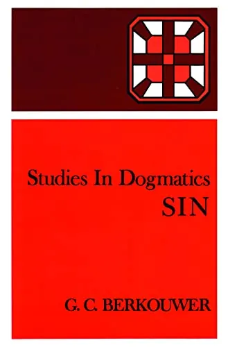 Sin (Studies in Dogmatics) by G. C. Berkouwer