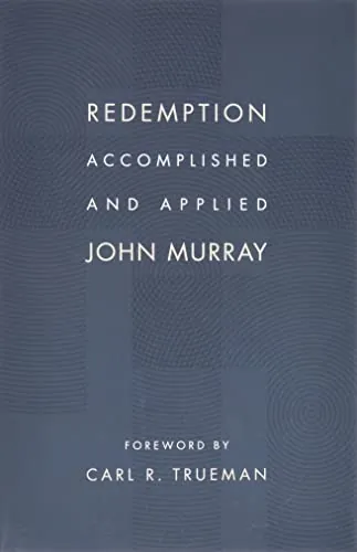 Redemption Accomplished and Applied by John Murray