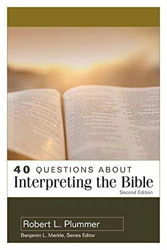 40 Questions About Interpreting the Bible by Robert L. Plummer