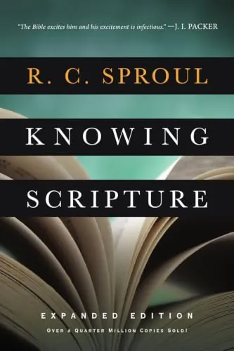 Knowing Scripture by R. C. Sproul