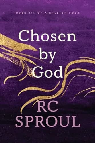 Chosen by God by R. C. Sproul