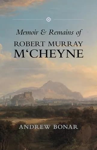Memoir & Remains of Robert Murray M'Cheyne