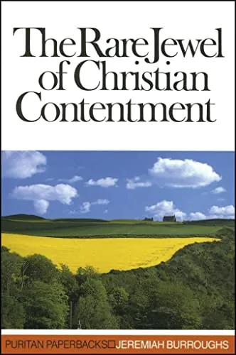 The Rare Jewel of Christian Contentment by Jeremiah Burroughs