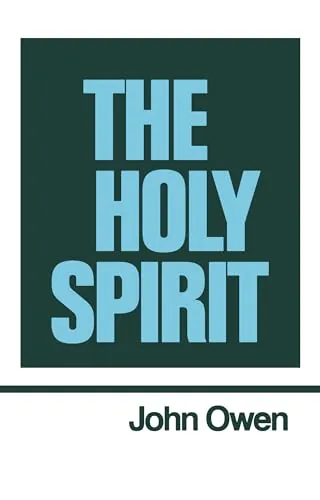 The Works of John Owen, Vol. 3: The Holy Spirit by John Owen