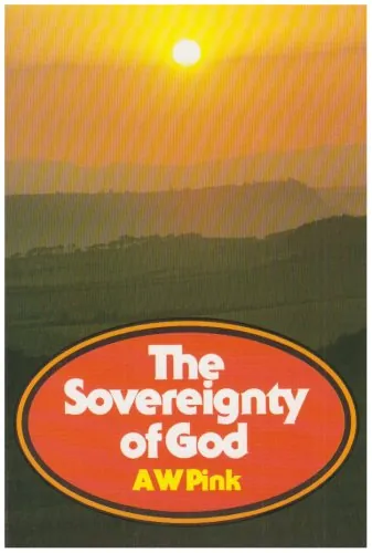 The Sovereignty of God by Arthur W. Pink