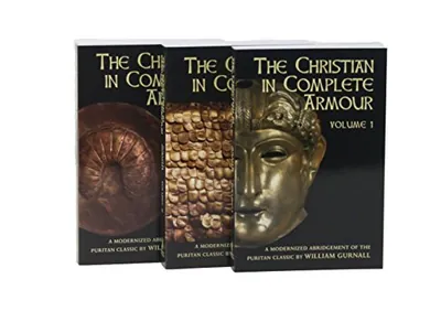 The Christian in Complete Armour by William Gurnall