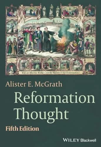 Reformation Thought: An Introduction, Fifth Edition by Alister E. McGrath