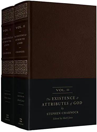 The Existence and Attributes of God: Updated and Unabridged (2-Volume Set) by Stephen Charnock, edited by Mark Jones