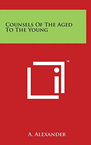 Counsels of the Aged to the Young