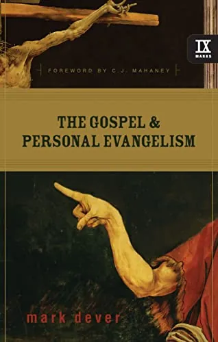 The Gospel and Personal Evangelism by Mark Dever