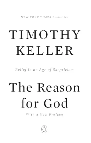 The Reason for God: Belief in an Age of Skepticism by Timothy Keller