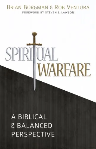 Spiritual Warfare: A Biblical and Balanced Perspective by Brian Borgman and Rob Ventura