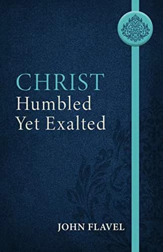 Christ Humbled yet Exalted