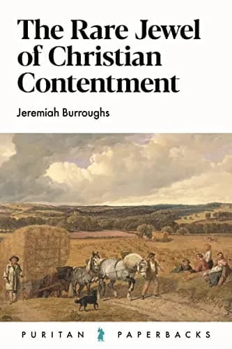 The Rare Jewel of Christian Contentment by Jeremiah Burroughs