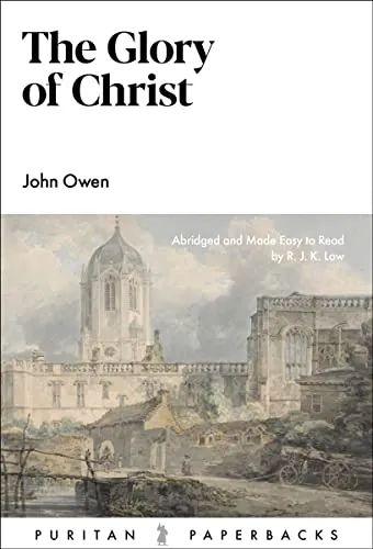 The Glory of Christ by John Owen