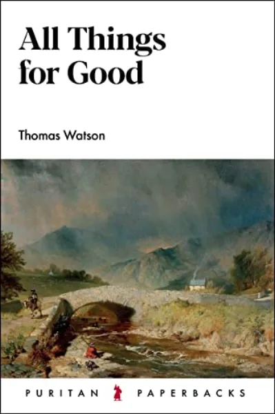 All Things for Good by Thomas Watson