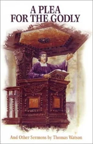 A Plea for the Godly and Other Sermons