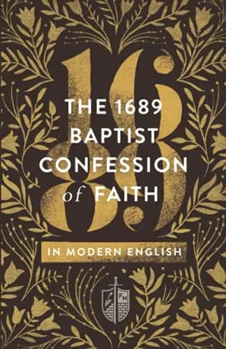 The 1689 Baptist Confession of Faith in Modern English by Stan Reeves (editor)