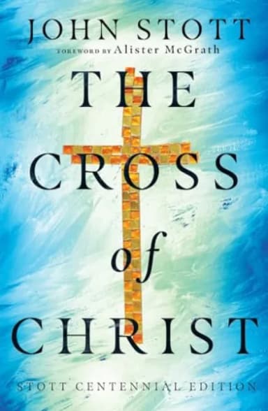 The Cross of Christ by John Stott