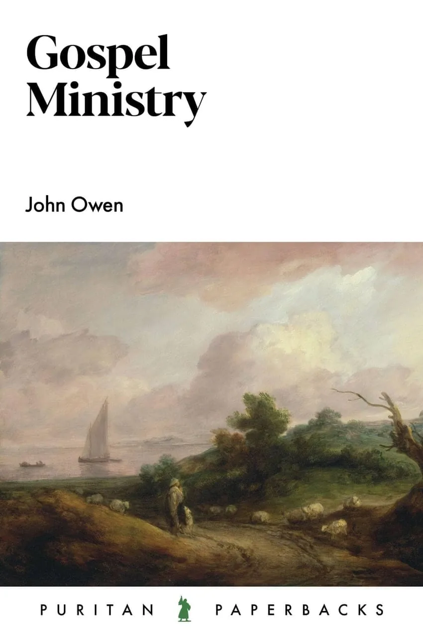 Gospel Ministry by John Owen