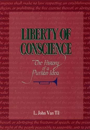Liberty of Conscience: The History of Puritan Idea