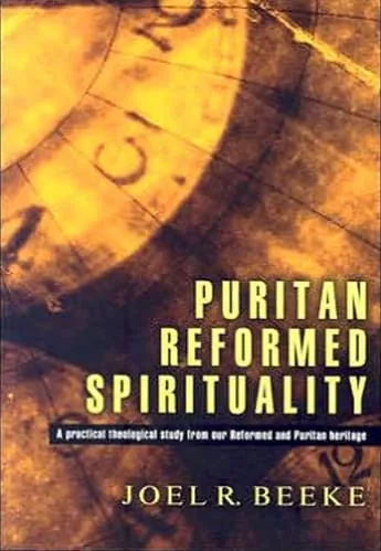 Puritan Reformed Spirituality