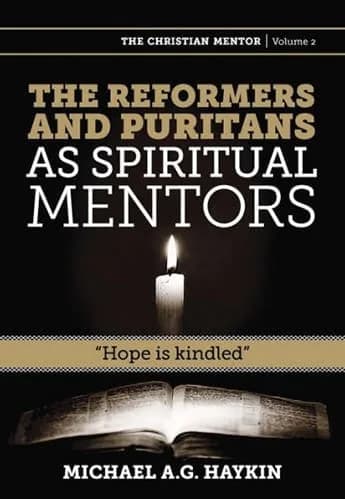 Reformers and Puritans as Spiritual Mentors