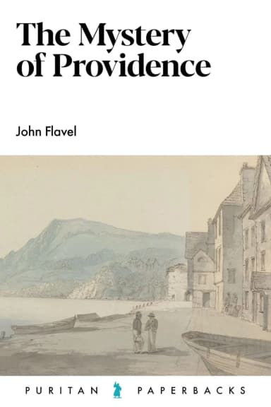The Mystery of Providence by John Flavel