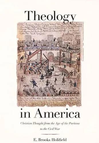 Theology in America: Christian Thought from the Age of the Puritans to the Civil War