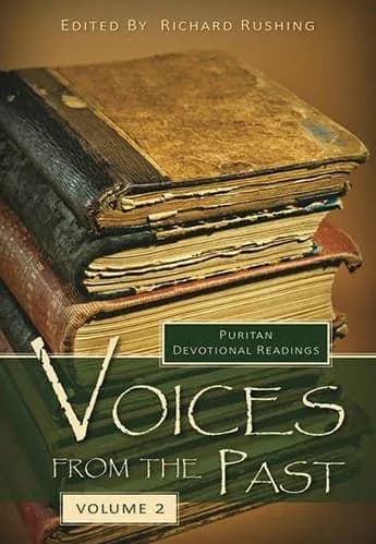 Voices from the Past: Puritan Devotional Readings (Volume 2)